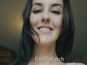 GirlToCatch