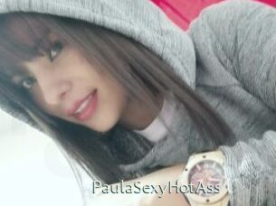 PaulaSexyHotAss