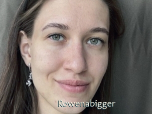 Rowenabigger