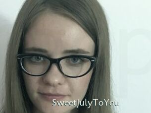 SweetJulyToYou