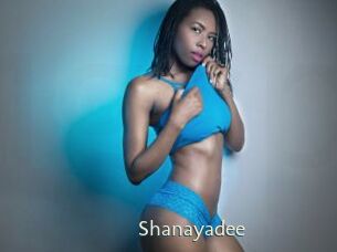 Shanayadee