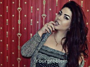 Yourproblem